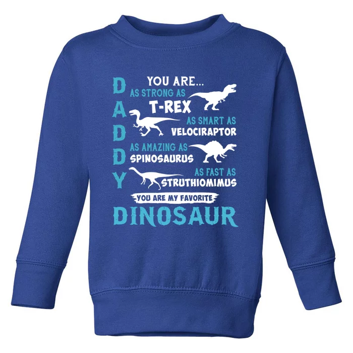 Daddy You Are As Strong As T Rex Dinosaur Father's Day Dino Cute Gift Toddler Sweatshirt