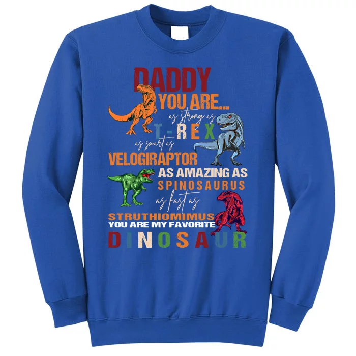 Daddy You Are As Strong As T Rex Funny Dinosaur Father's Day Gift Tall Sweatshirt