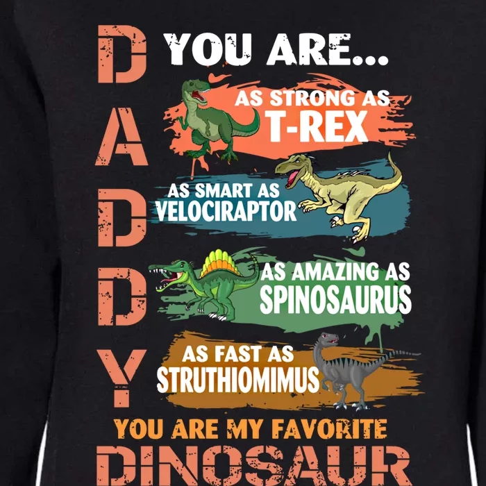 Daddy You Are As Strong As Tgiftrex Dad Favorite Dinosaur Cool Gift Womens California Wash Sweatshirt