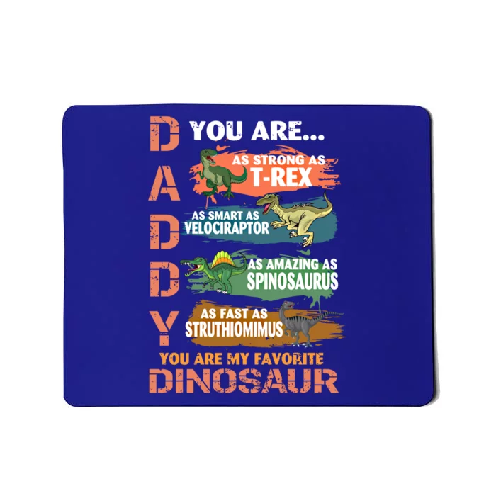 Daddy You Are As Strong As Tgiftrex Dad Favorite Dinosaur Cool Gift Mousepad