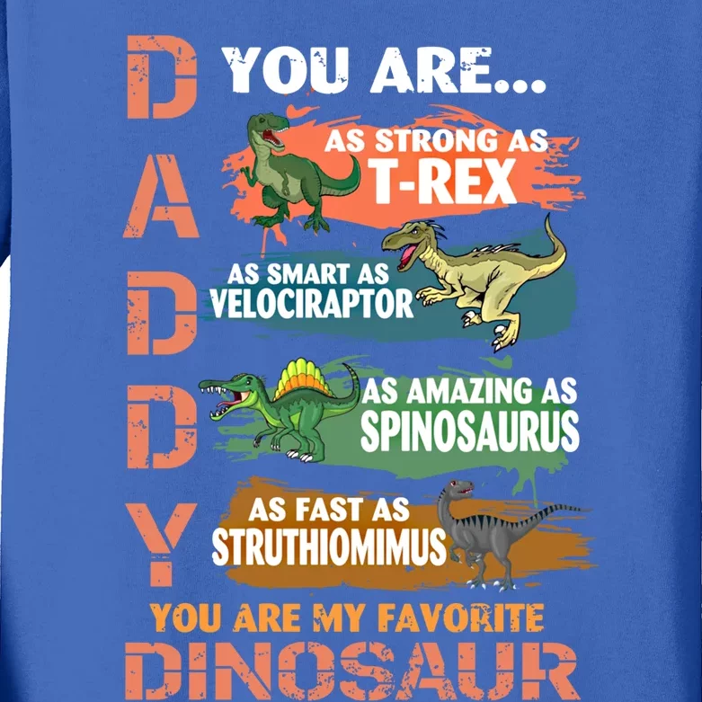 Daddy You Are As Strong As Tgiftrex Dad Favorite Dinosaur Cool Gift Kids Long Sleeve Shirt