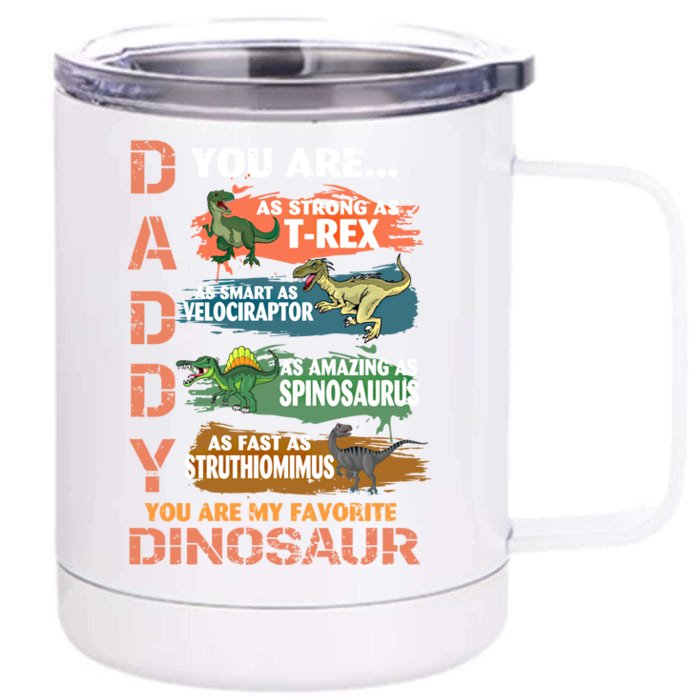 Daddy You Are As Strong As Tgiftrex Dad Favorite Dinosaur Cool Gift Front & Back 12oz Stainless Steel Tumbler Cup