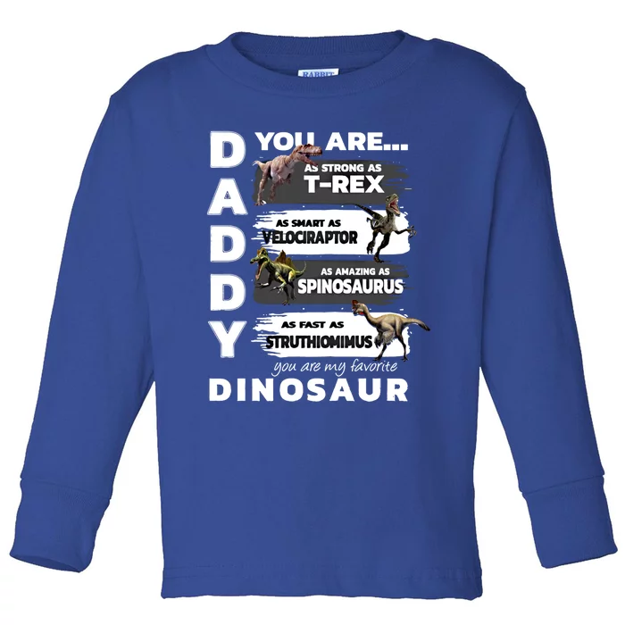 Daddy You Are As Strong As Tfunny Giftrex Funny Dinosaur Gift Toddler Long Sleeve Shirt