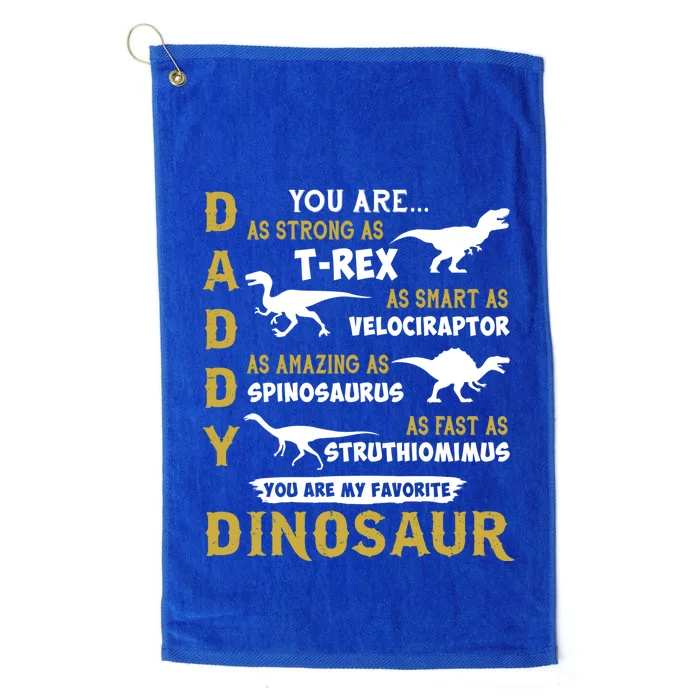 Daddy You Are As Strong T Rex Dinosaur Fathers Day 2021 Gift Platinum Collection Golf Towel