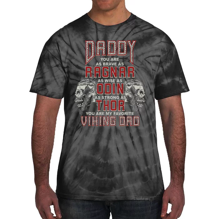 Daddy You Are My Favorite Viking Dad Proud Viking Father Tie-Dye T-Shirt