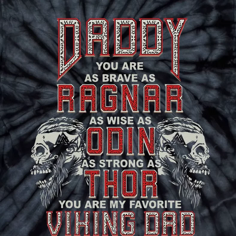 Daddy You Are My Favorite Viking Dad Proud Viking Father Tie-Dye T-Shirt