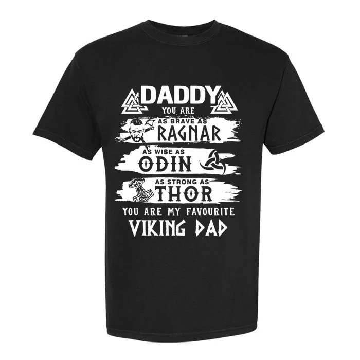 Daddy You Are As Brave As Ragnar You Are My Favourite Viking Dad Garment-Dyed Heavyweight T-Shirt