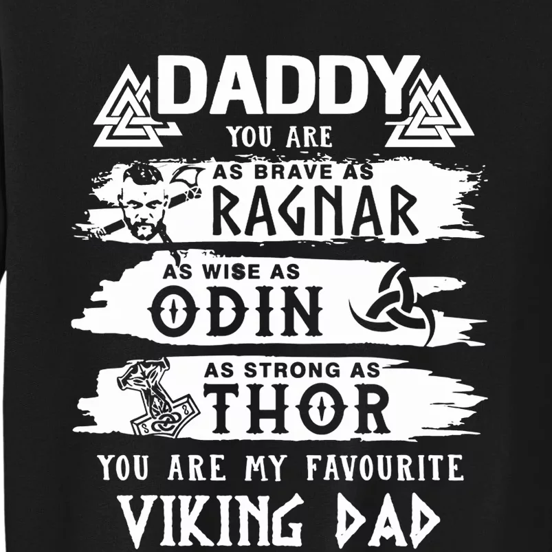 Daddy You Are As Brave As Ragnar You Are My Favourite Viking Dad Tall Sweatshirt