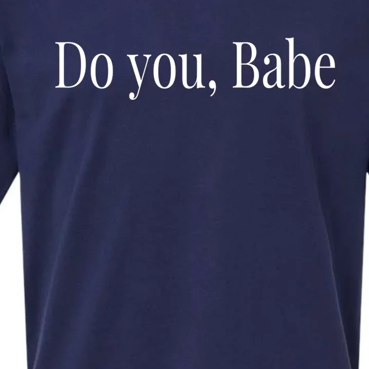 Do You Babe Boss Babe Meaningful Gift Sueded Cloud Jersey T-Shirt