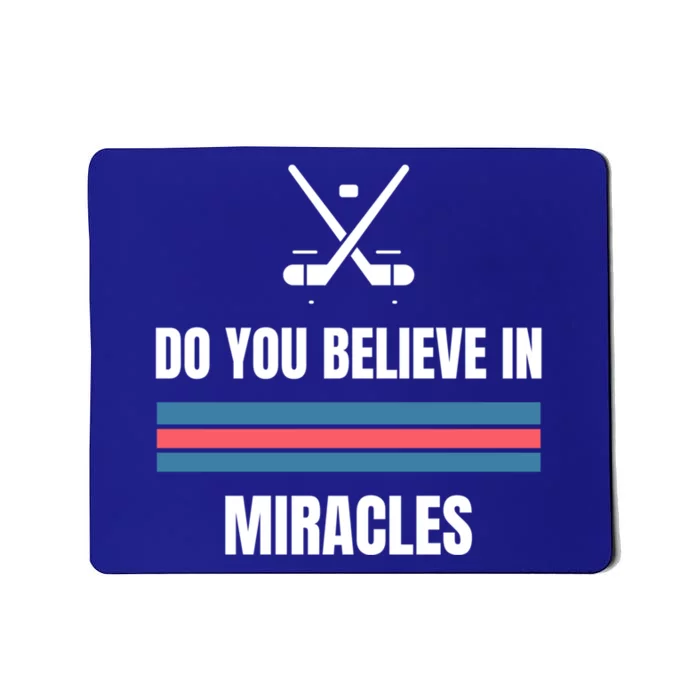 Do You Believe In Miracles? American Hockey Cool Gift Mousepad