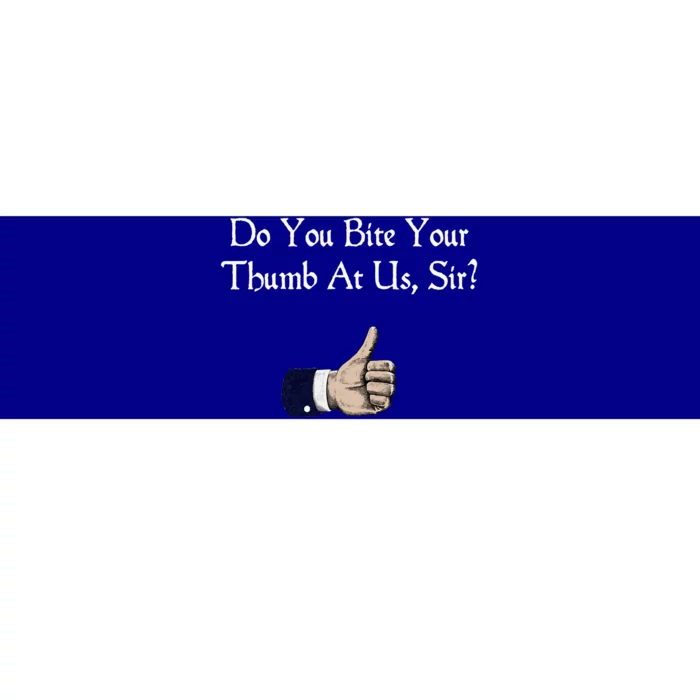 Do You Bite Your Thumb Shakespeare Bumper Sticker