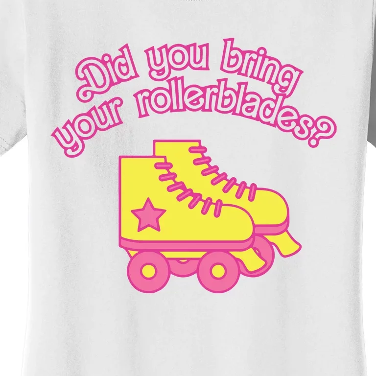 Did You Bring Your Rollerblades Women's T-Shirt