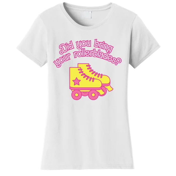 Did You Bring Your Rollerblades Women's T-Shirt