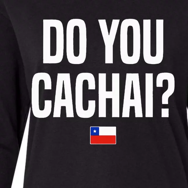 Do You Cachai Chilean Slang Chile Womens Cotton Relaxed Long Sleeve T-Shirt