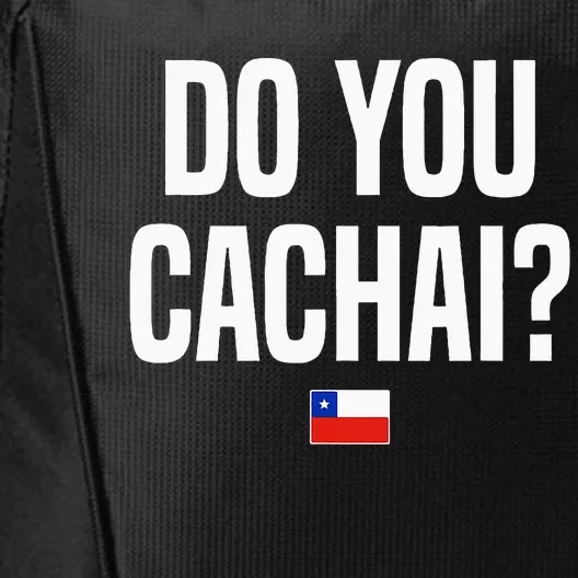 Do You Cachai Chilean Slang Chile City Backpack