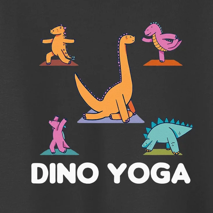 Dino Yoga Cute Dinosaurs Do Sport Dino Yoga Toddler T-Shirt