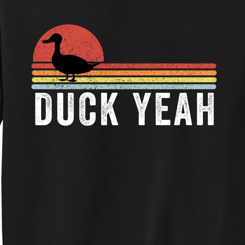 Duck Yeah Duck Lovers Ducks Funny Duck Farmer Funny Animal Lover Tall Sweatshirt