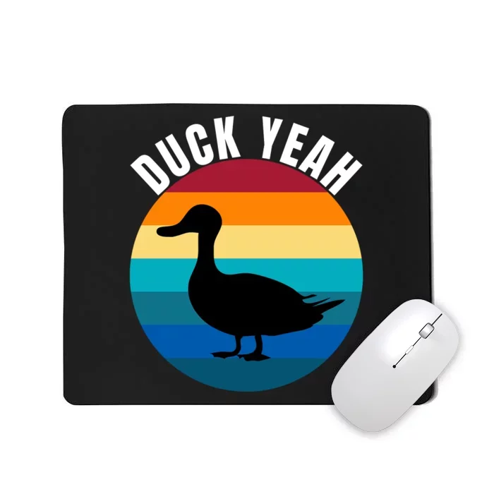 Duck Yeah Duck Lovers Ducks Funny Duck Farmers Funny Animal Lover Mousepad