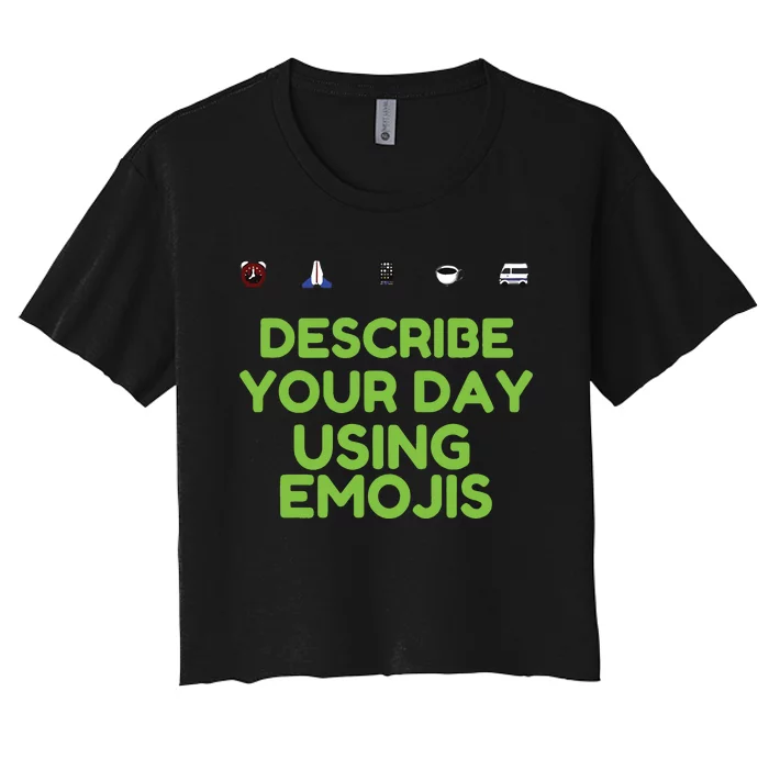 Describe Your Day Using Emojis Women's Crop Top Tee