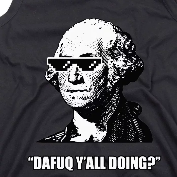 Dafuq y'all doing George Washington Tank Top