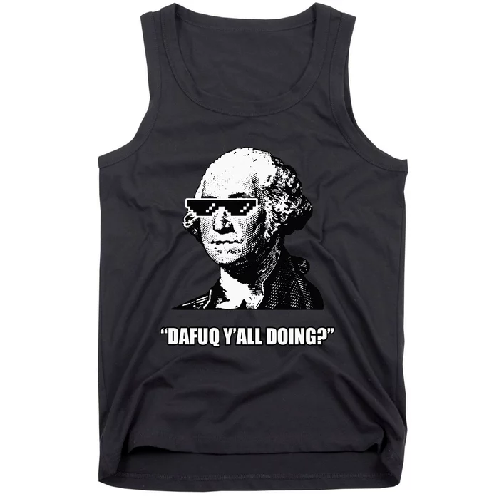 Dafuq y'all doing George Washington Tank Top