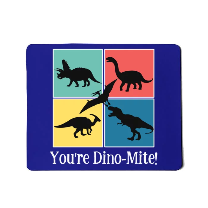 Dinosaur You're Dinogiftmite Funny S Dino Meaningful Gift Mousepad