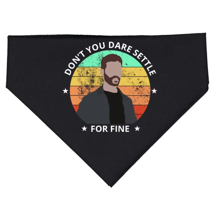 Don't You Dare Settle For Fine Roy Kent USA-Made Doggie Bandana