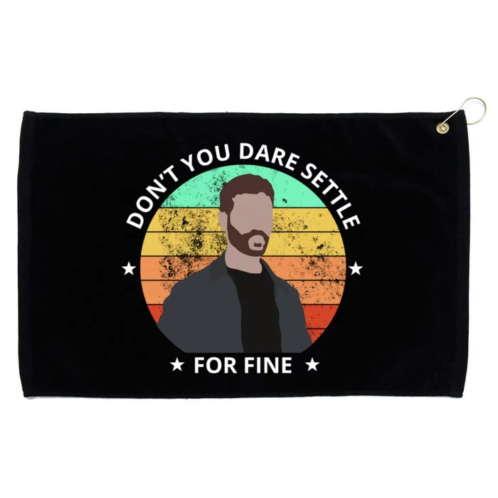 Don't You Dare Settle For Fine Roy Kent Grommeted Golf Towel