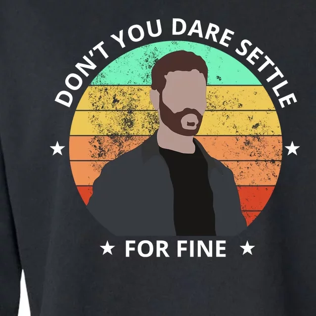 Don't You Dare Settle For Fine Roy Kent Cropped Pullover Crew