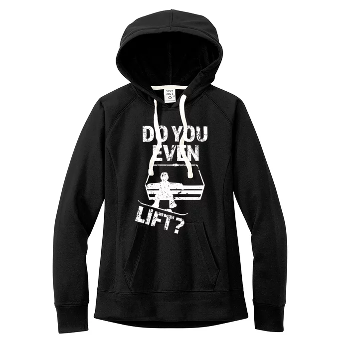 Do You Even Lift? Funny Snowboard Saying Meaningful Gift Sweater Women's Fleece Hoodie