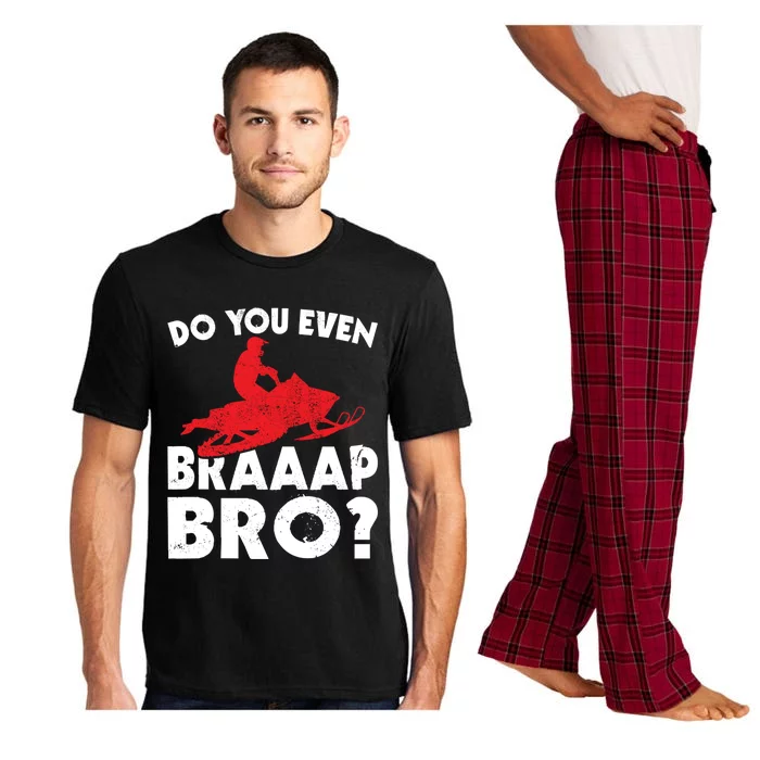 Do You Even Braap Bro Snowmobiling Funny Snowmobile Rider Cute Gift Pajama Set