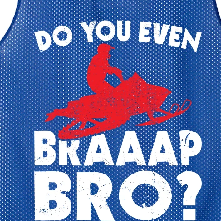 Do You Even Braap Bro Snowmobiling Funny Snowmobile Rider Cute Gift Mesh Reversible Basketball Jersey Tank