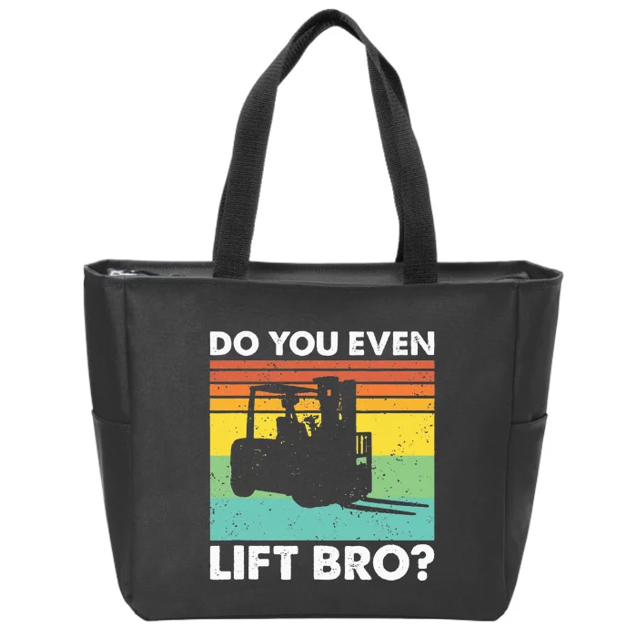 Do You Even Lift Bro Funny Forklift Operator Zip Tote Bag