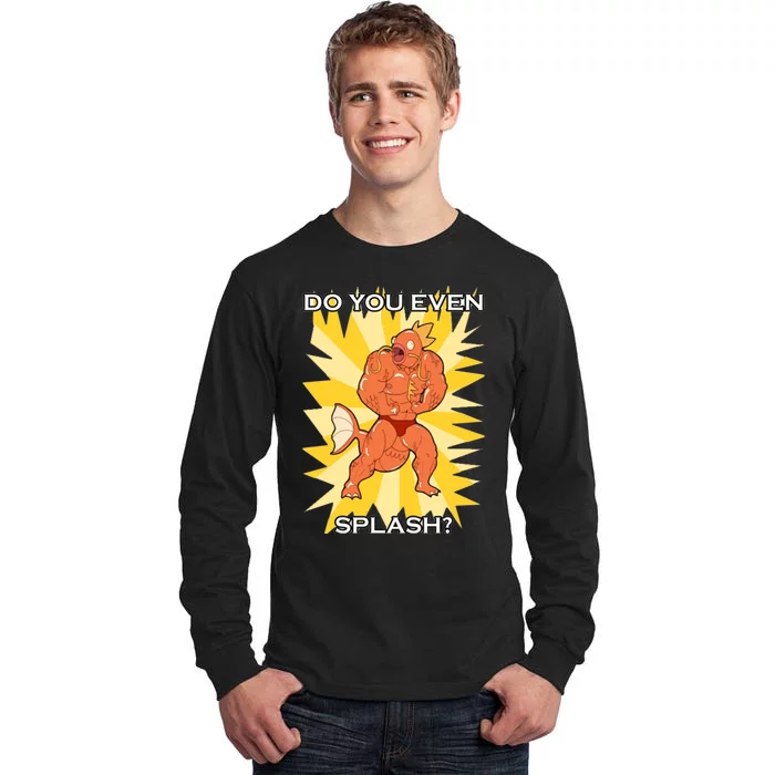 Do You Even Splash Tall Long Sleeve T-Shirt