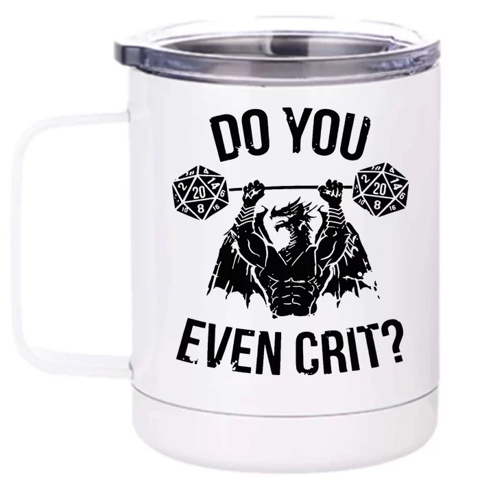 Do You Even Crit Funny Design Front & Back 12oz Stainless Steel Tumbler Cup