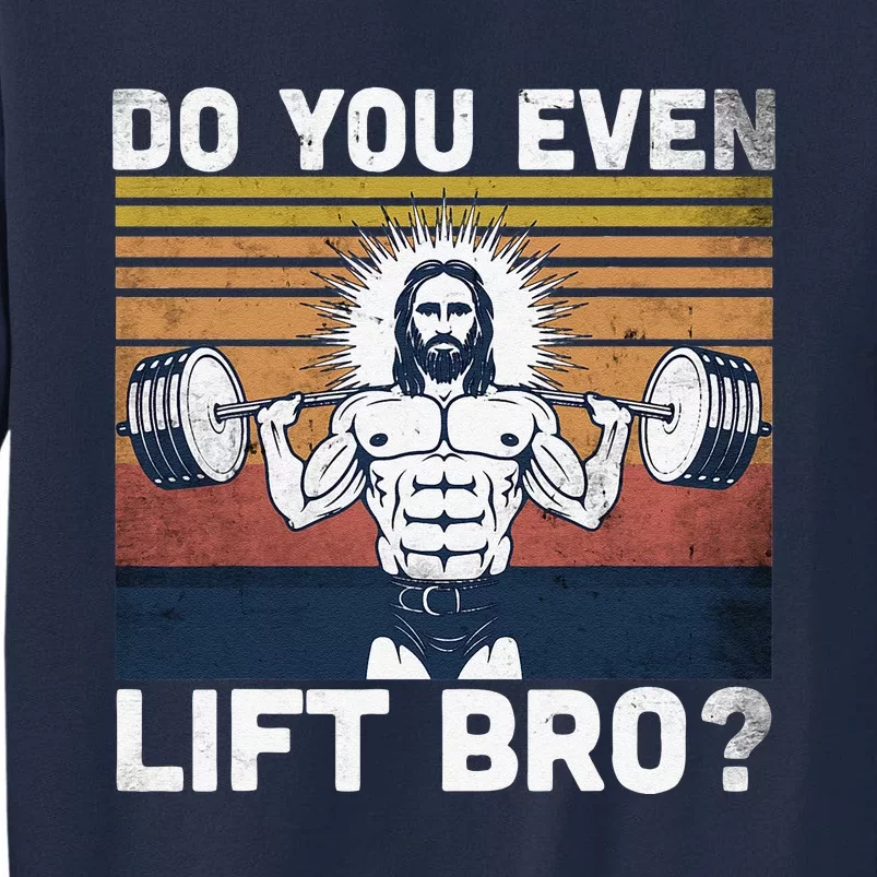 Do You Even Lift Bro Jesus Gym Shoes Tall Sweatshirt