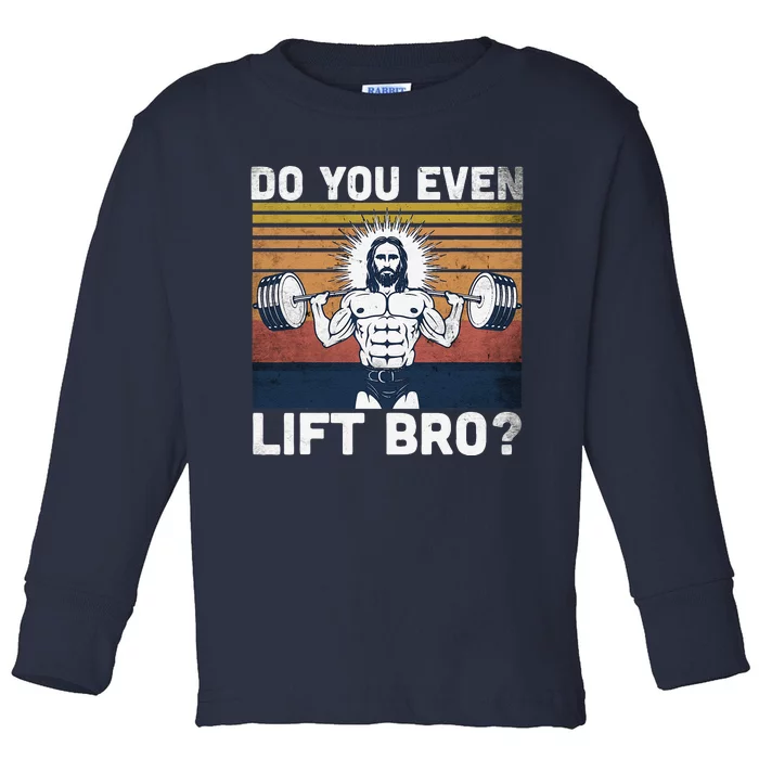 Do You Even Lift Bro Jesus Gym Shoes Toddler Long Sleeve Shirt