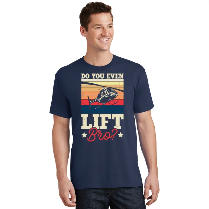 Do You Even Lift Bro Funny Gift For Pilots T-Shirt