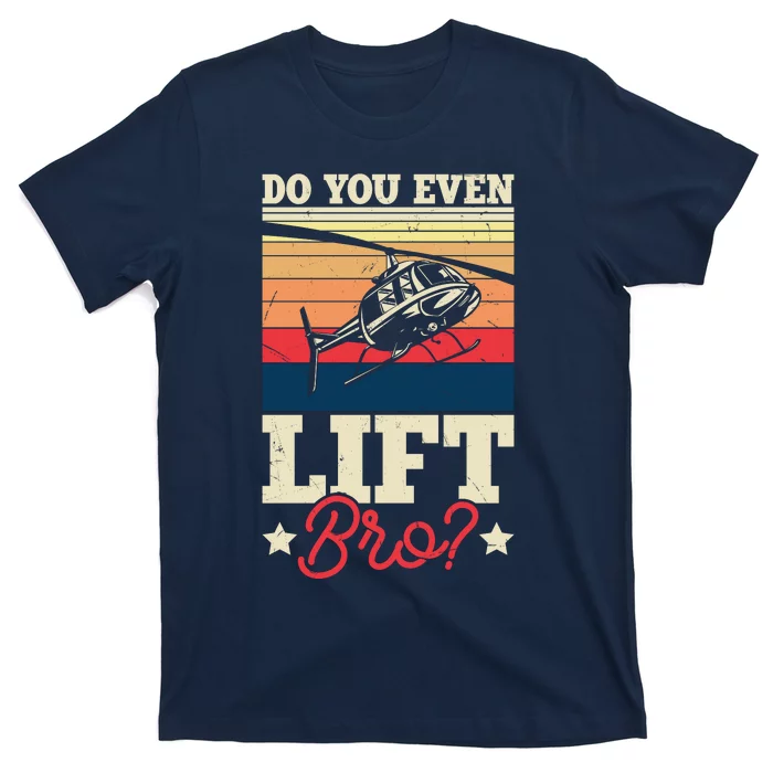 Do You Even Lift Bro Funny Gift For Pilots T-Shirt