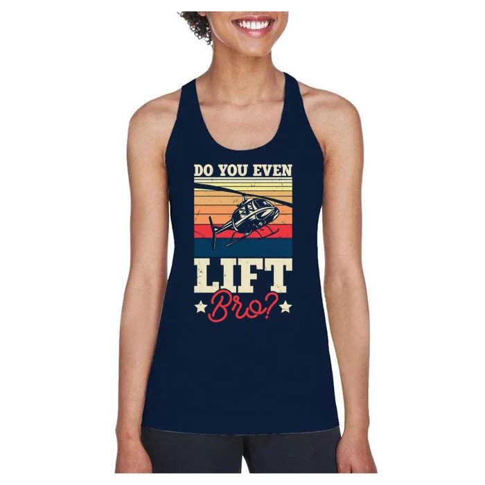 Do You Even Lift Bro Funny Gift For Pilots Women's Racerback Tank