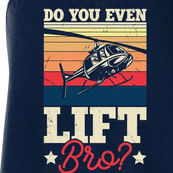 Do You Even Lift Bro Funny Gift For Pilots Women's Racerback Tank