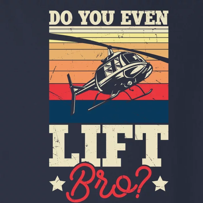 Do You Even Lift Bro Funny Gift For Pilots Toddler Long Sleeve Shirt