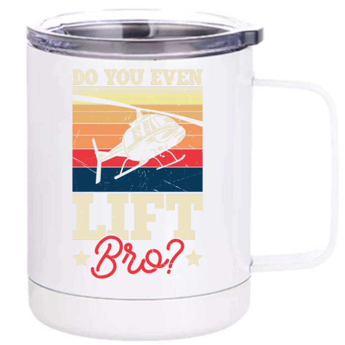 Do You Even Lift Bro Funny Gift For Pilots Front & Back 12oz Stainless Steel Tumbler Cup