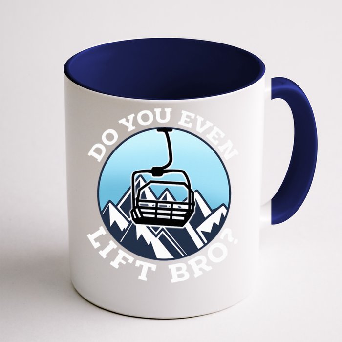 Do You Even Lift Bro I Ski Snowboarding I Funny Wintersports Front & Back Coffee Mug