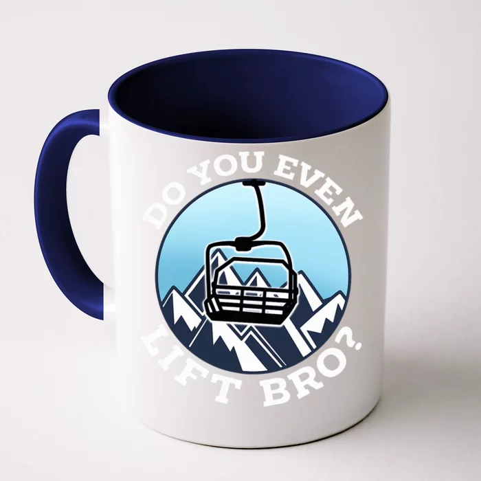 Do You Even Lift Bro I Ski Snowboarding I Funny Wintersports Front & Back Coffee Mug