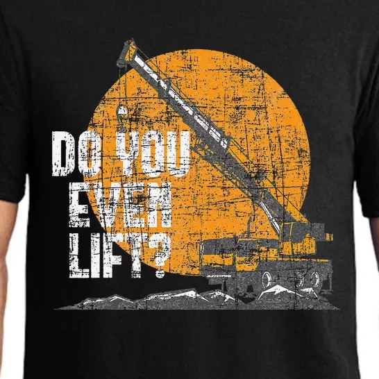 Do You Even Lift Crane Operator Heavy Equipment Pajama Set