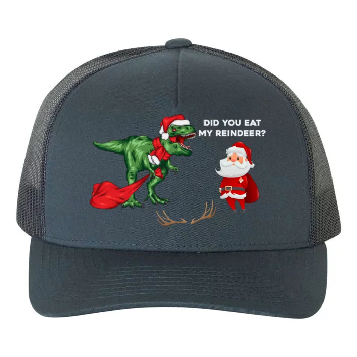 Did You Eat My Reindeer Dinosaur Cool Gift Funny Christmas Xmas Cool Gift Yupoong Adult 5-Panel Trucker Hat