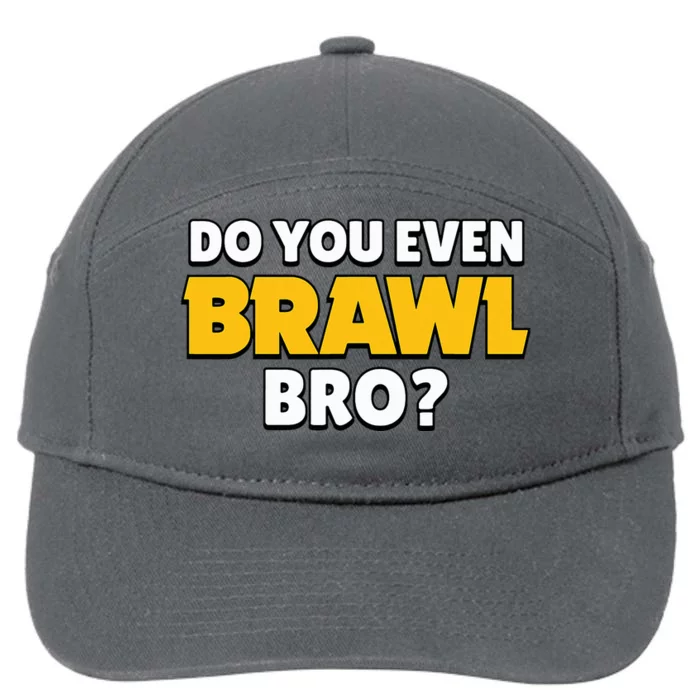 Do You Even Brawl Bro 7-Panel Snapback Hat