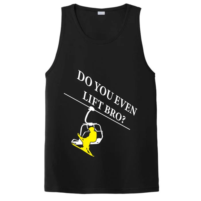 Do You Even Lift Bro Skier Ski Lover Gift Performance Tank