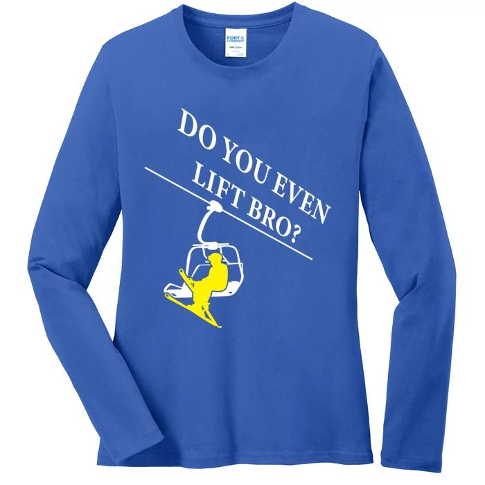 Do You Even Lift Bro Skier Ski Lover Gift Ladies Long Sleeve Shirt